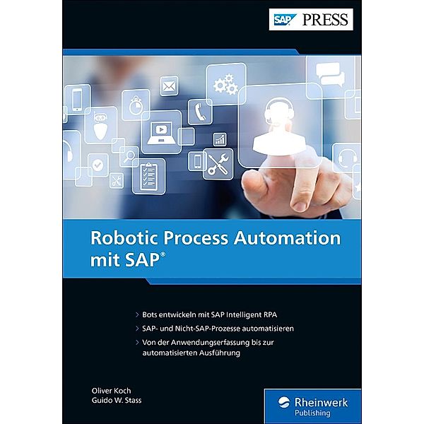 Robotic Process Automation mit SAP / SAP Press, Oliver Koch, Guido W. Stass