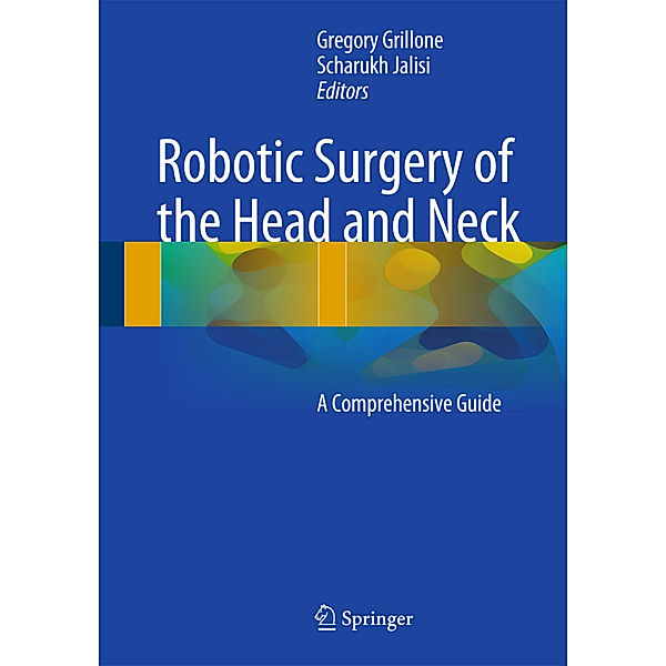 Robotic Surgery of the Head and Neck, Gregory A. Grillone
