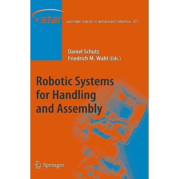 Robotic Systems for Handling and Assembly / Springer Tracts in Advanced Robotics Bd.67