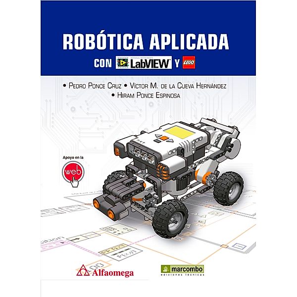 Robótica aplicada con LabVIEW y Lego, Pedro Ponce Cruz, Victor M de La Cruz, Hiram Ponce Espinosa