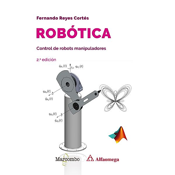 Robótica. Control de robots manipuladores 2.ª edición, Fernando Reyes Cortés