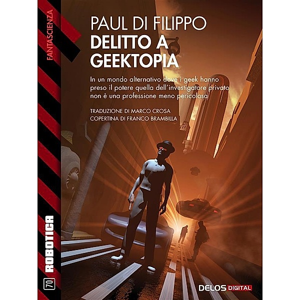 Robotica: Delitto a Geektopia, Paul Di Filippo
