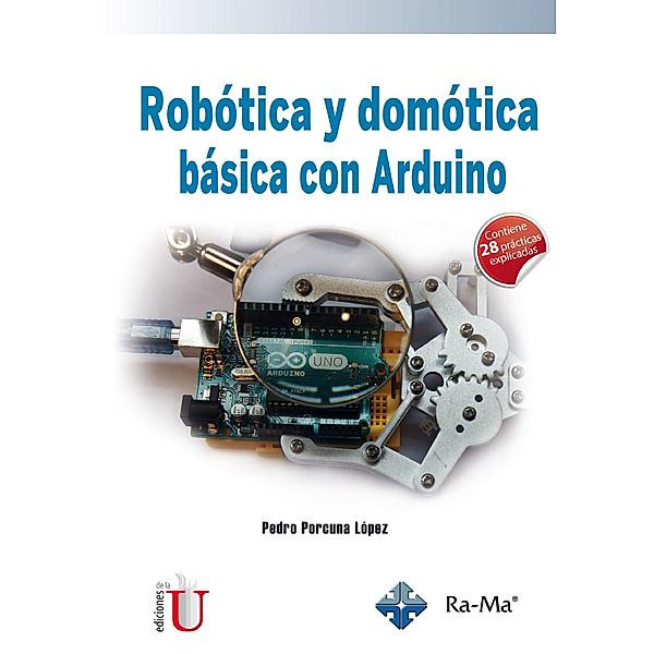 Robótica y domótica básica con Arduino, Pedro Porcuna López