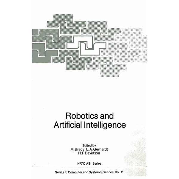 Robotics and Artificial Intelligence / NATO ASI Subseries F: Bd.11