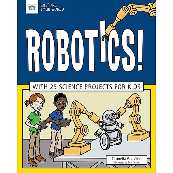 Robotics! / Explore Your World, Carmella Van Vleet