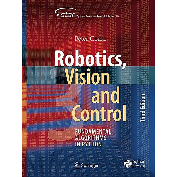 Robotics, Vision and Control / Springer Tracts in Advanced Robotics Bd.146, Peter Corke