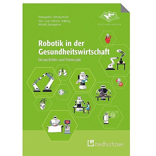 Robotik in der Gesundheitswirtschaft, Simon Baumgarte, Birgit Graf, Barbara Klein, Holger Roßberg, Karin Röhricht, Inga Franziska Schlömer