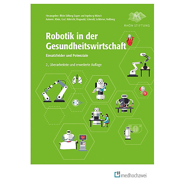 Robotik in der Gesundheitswirtschaft, Barbara Klein, Birgit Graf, Marina Ringwald, Melanie Schmidt, Karin Röhricht, Franziska Schlömer, Holger Roßberg