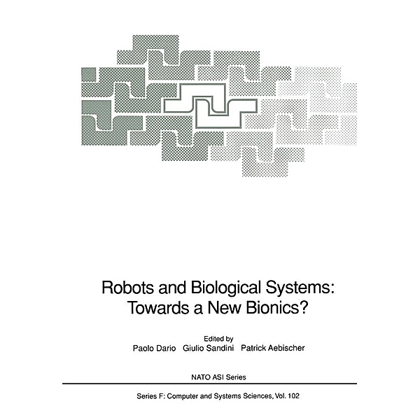 Robots and Biological Systems: Towards a New Bionics? / NATO ASI Series Bd.102