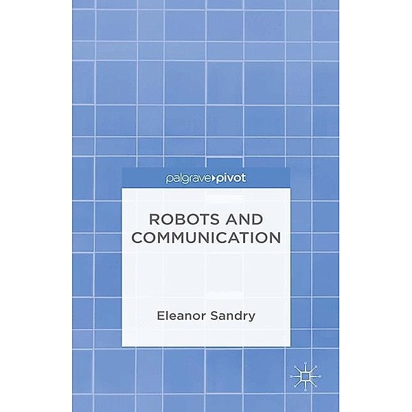 Robots and Communication, E. Sandry
