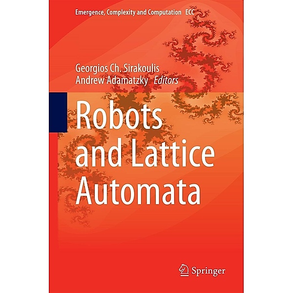 Robots and Lattice Automata / Emergence, Complexity and Computation Bd.13