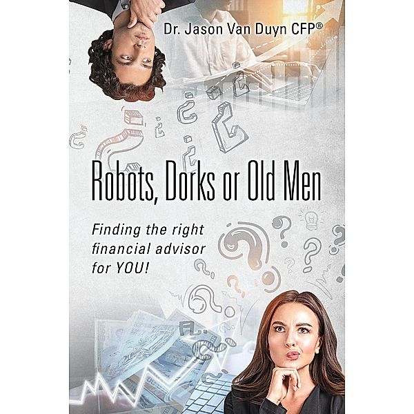 Robots, Dorks or Old Men, Jason van Duyn