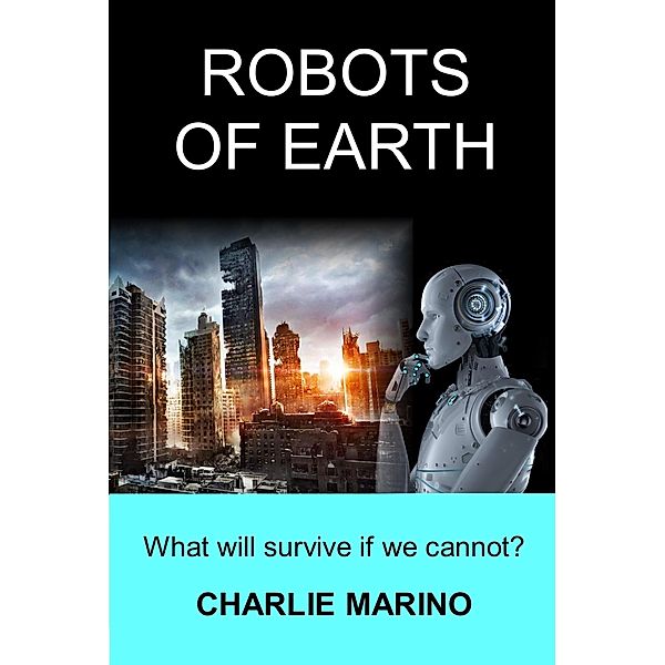 Robots Of Earth, Charlie Marino