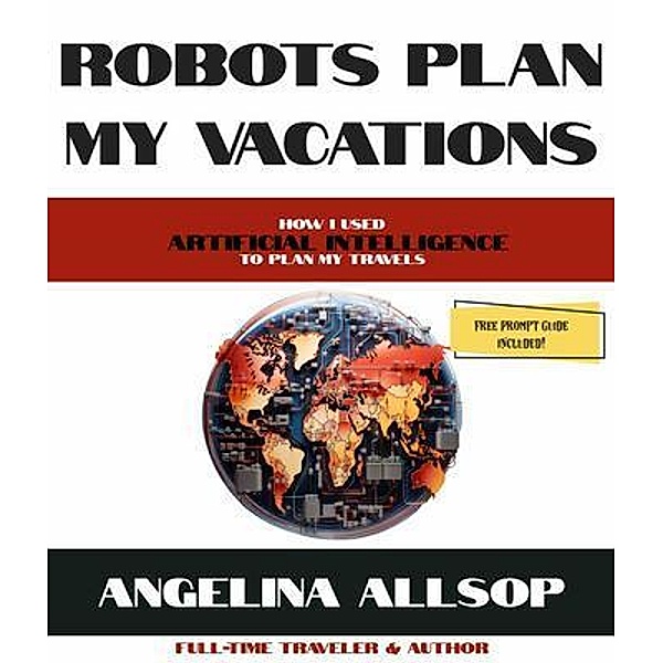 Robots Plan My Vacations, Angelina Allsop
