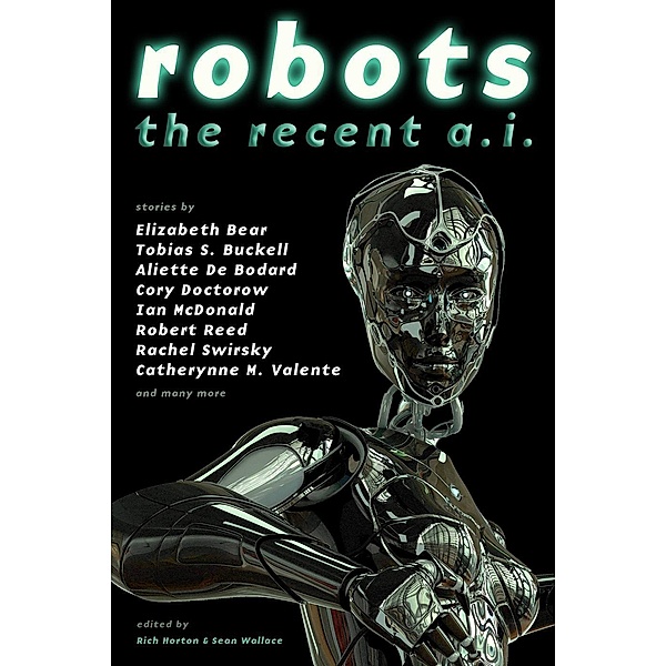 Robots: The Recent A.I., Rich Horton, Sean Wallace