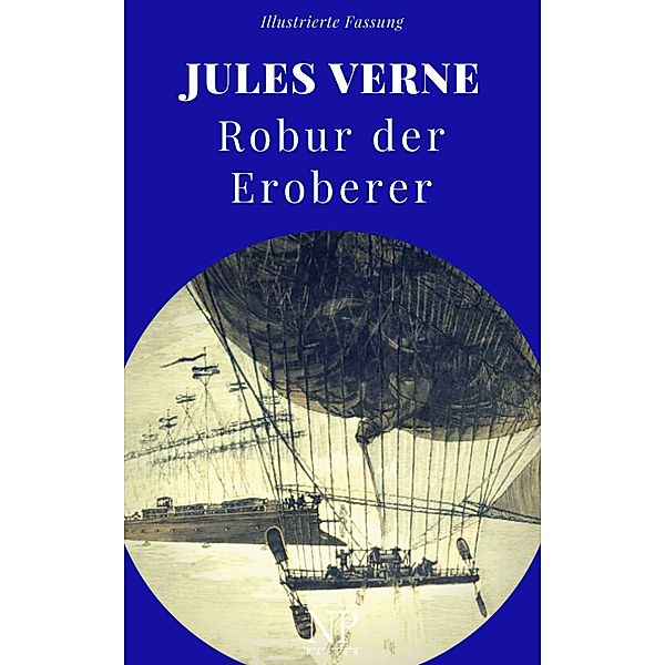 Robur der Eroberer / Jules Verne bei Null Papier Bd.8, Jules Verne