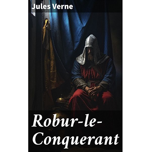 Robur-le-Conquerant, Jules Verne