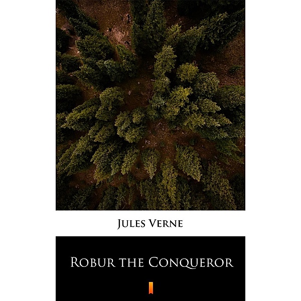 Robur the Conqueror, Jules Verne