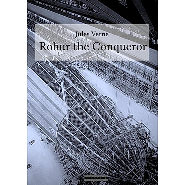 Robur the Conqueror, Jules Verne