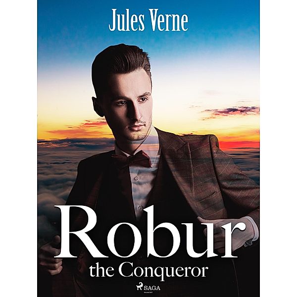 Robur the Conqueror / Extraordinary Voyages Bd.29, Jules Verne