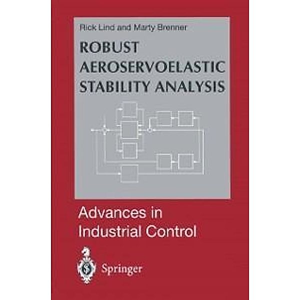 Robust Aeroservoelastic Stability Analysis / Advances in Industrial Control, Rick Lind, Marty Brenner