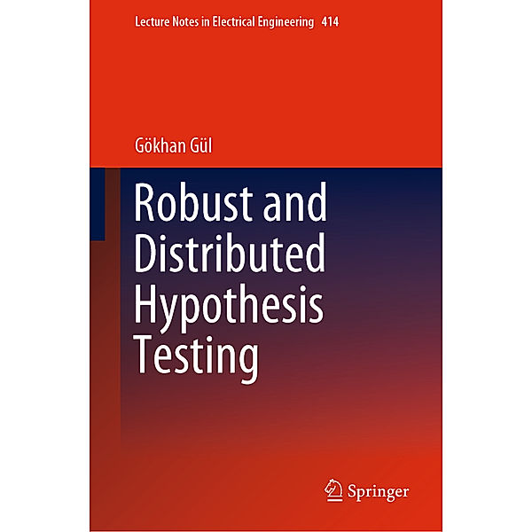 Robust and Distributed Hypothesis Testing, Gökhan Gül