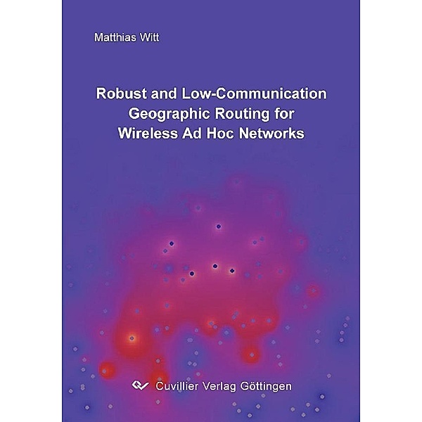 Robust and Low-Communication Geographic Routing for Wireless Ad Hoc Networks