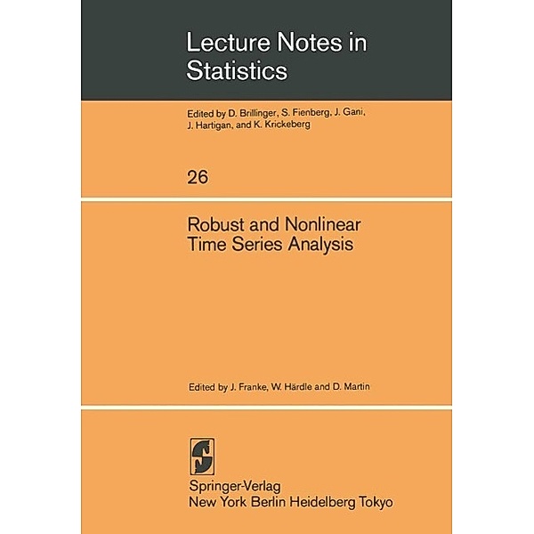 Robust and Nonlinear Time Series Analysis / Lecture Notes in Statistics Bd.26