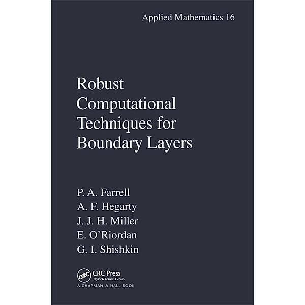 Robust Computational Techniques for Boundary Layers, Paul Farrell, Alan Hegarty, John M. Miller, Eugene O'Riordan, Grigory I. Shishkin