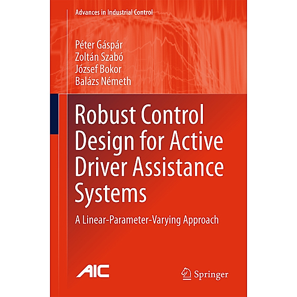 Robust Control Design for Active Driver Assistance Systems, Peter Gaspar, Zoltan Szabo, Jozsef Bokor