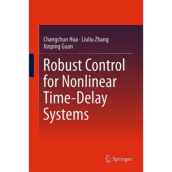 Robust Control for Nonlinear Time-Delay Systems, Changchun Hua, Liuliu Zhang, Xinping Guan