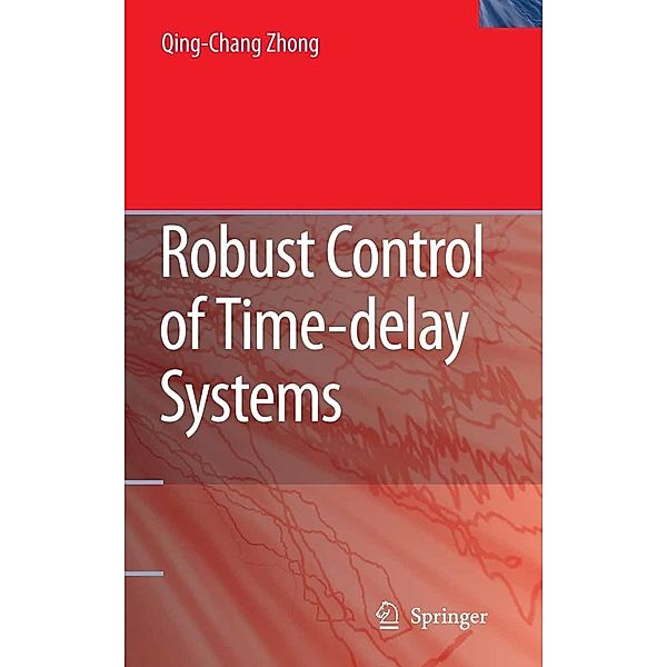 Robust Control of Time-delay Systems, Qing-Chang Zhong