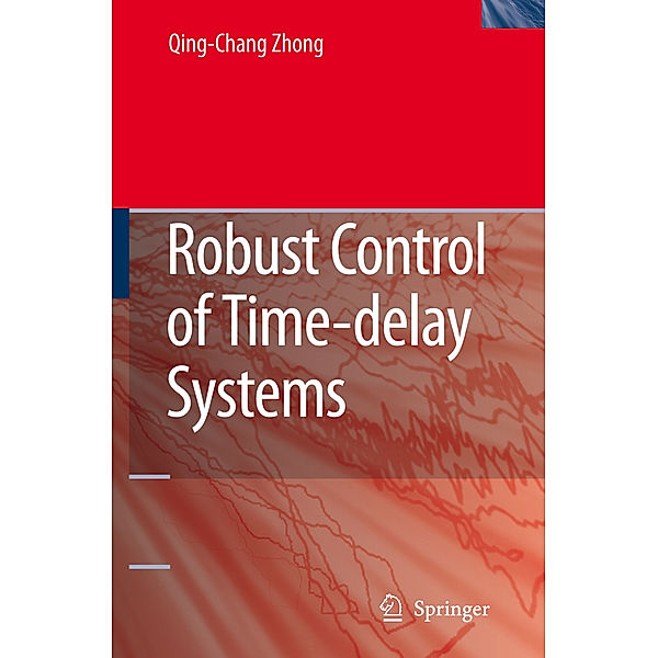 Robust Control of Time-delay Systems, Qing-Chang Zhong