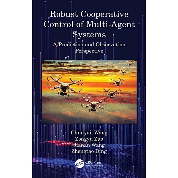Robust Cooperative Control of Multi-Agent Systems, Chunyan Wang, Zongyu Zuo, Jianan Wang, Zhengtao Ding