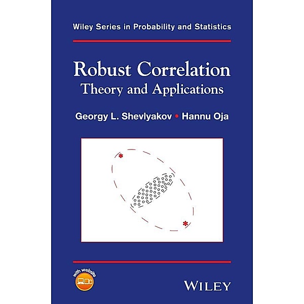 Robust Correlation / Wiley Series in Probability and Statistics, Georgy L. Shevlyakov, Hannu Oja