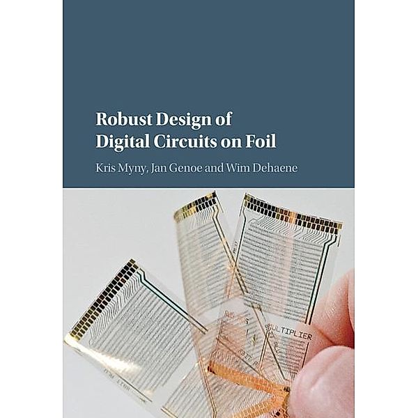 Robust Design of Digital Circuits on Foil, Kris Myny