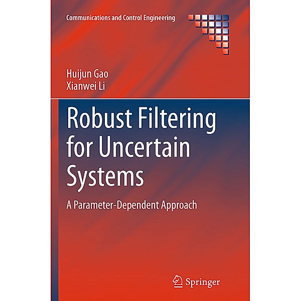 Robust Filtering for Uncertain Systems, Huijun Gao, Xianwei Li