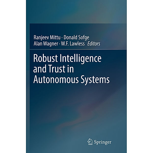 Robust Intelligence and Trust in Autonomous Systems