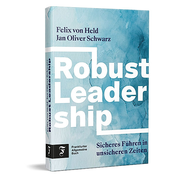 Robust Leadership, Felix von Held, Jan Oliver Schwarz