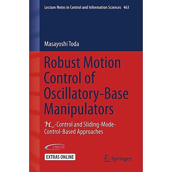 Robust Motion Control of Oscillatory-Base Manipulators / Lecture Notes in Control and Information Sciences Bd.463, Masayoshi Toda