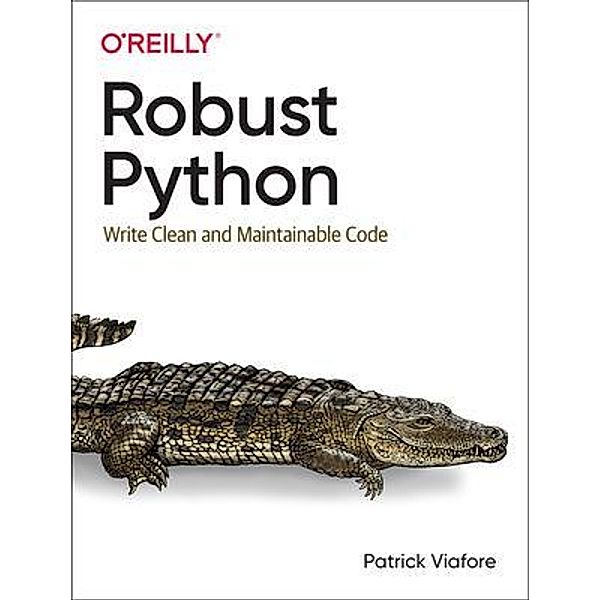 Robust Python, Patrick Viafore