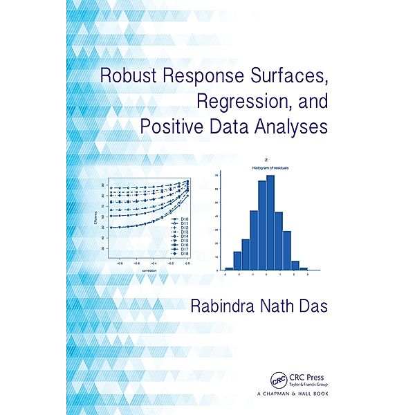 Robust Response Surfaces, Regression, and Positive Data Analyses, Rabindra Nath Das