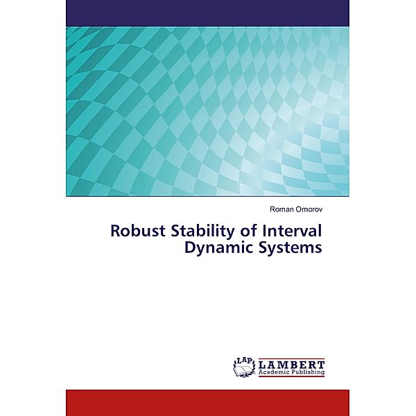 Robust Stability of Interval Dynamic Systems, Roman Omorov