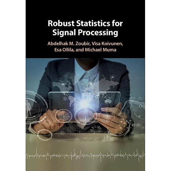 Robust Statistics for Signal Processing, Abdelhak M. Zoubir