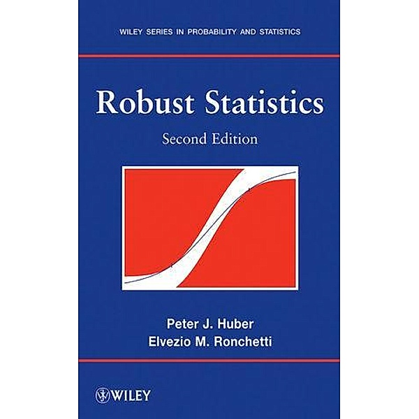 Robust Statistics / Wiley Series in Probability and Statistics, Peter J. Huber, Elvezio M. Ronchetti