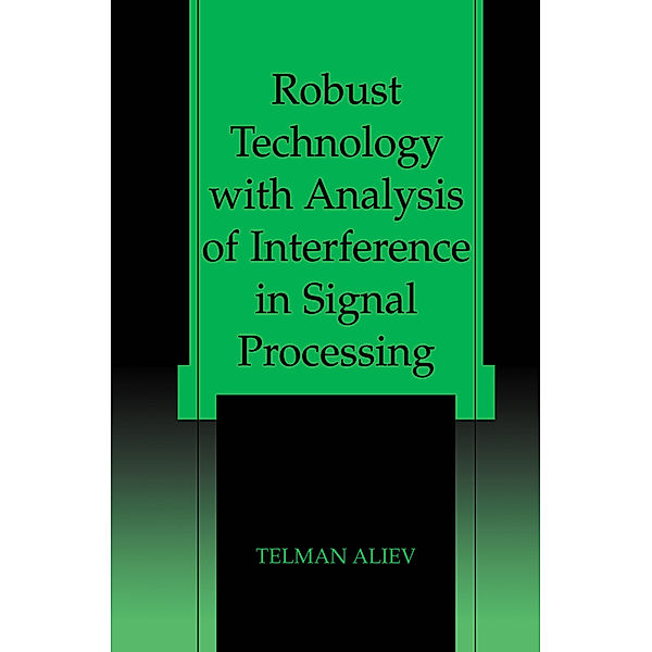 Robust Technology with Analysis of Interference in Signal Processing, Telman Aliev