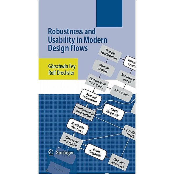 Robustness and Usability in Modern Design Flows, Görschwin Fey, Rolf Drechsler