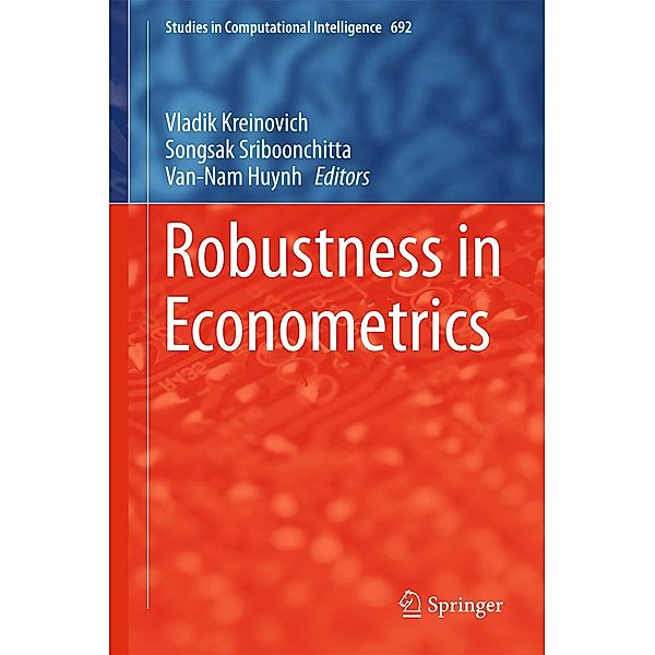 Robustness in Econometrics / Studies in Computational Intelligence Bd.692