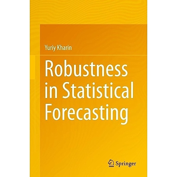 Robustness in Statistical Forecasting, Yuriy Kharin