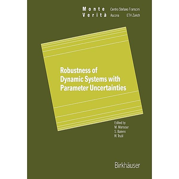 Robustness of Dynamic Systems with Parameter Uncertainties / Monte Verita